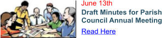 June 13th Draft Minutes for Parish Council Annual Meeting Read Here