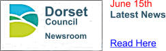 Newsroom Dorset Council June 15th Latest News Read Here