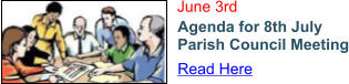 June 3rd Agenda for 8th July Parish Council Meeting Read Here