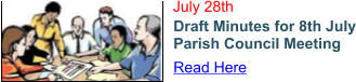 July 28th Draft Minutes for 8th July Parish Council Meeting Read Here