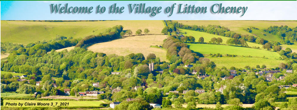 PARISH COUNCIL ABOUT LITTON CHENEY VILLAGE FACILITIES LOCAL SERVICES VILLAGE INFORMATION HOME PAGE Welcome to the Village of Litton Cheney Photo by Claire Moore 3_7_2021