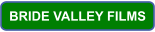 BRIDE VALLEY FILMS