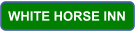 WHITE HORSE INN