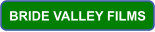 BRIDE VALLEY FILMS