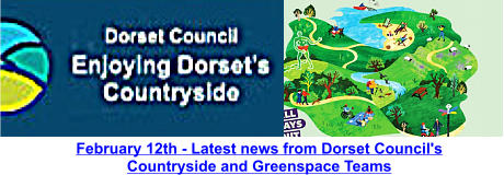 February 12th - Latest news from Dorset Council's Countryside and Greenspace Teams