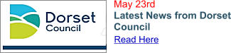 May 23rd Latest News from Dorset Council  Read Here
