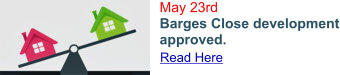 May 23rd Barges Close development approved. Read Here