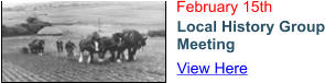 February 15th Local History Group Meeting View Here