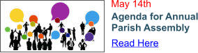May 14th Agenda for Annual Parish Assembly  Read Here