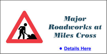 Major Roadworks at Miles Cross •	Details Here