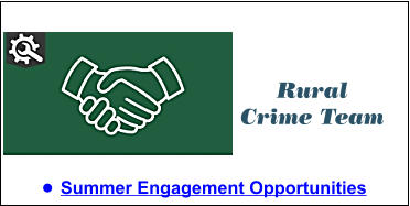 Rural Crime Team •	Summer Engagement Opportunities