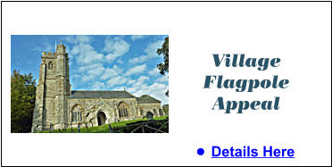 Village Flagpole Appeal •	Details Here