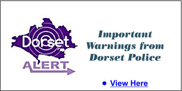 Important Warnings from Dorset Police •	View Here