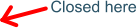 Closed here